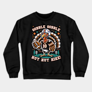 Funny Thanksgiving Football Turkey - Hut Hut Hike Crewneck Sweatshirt